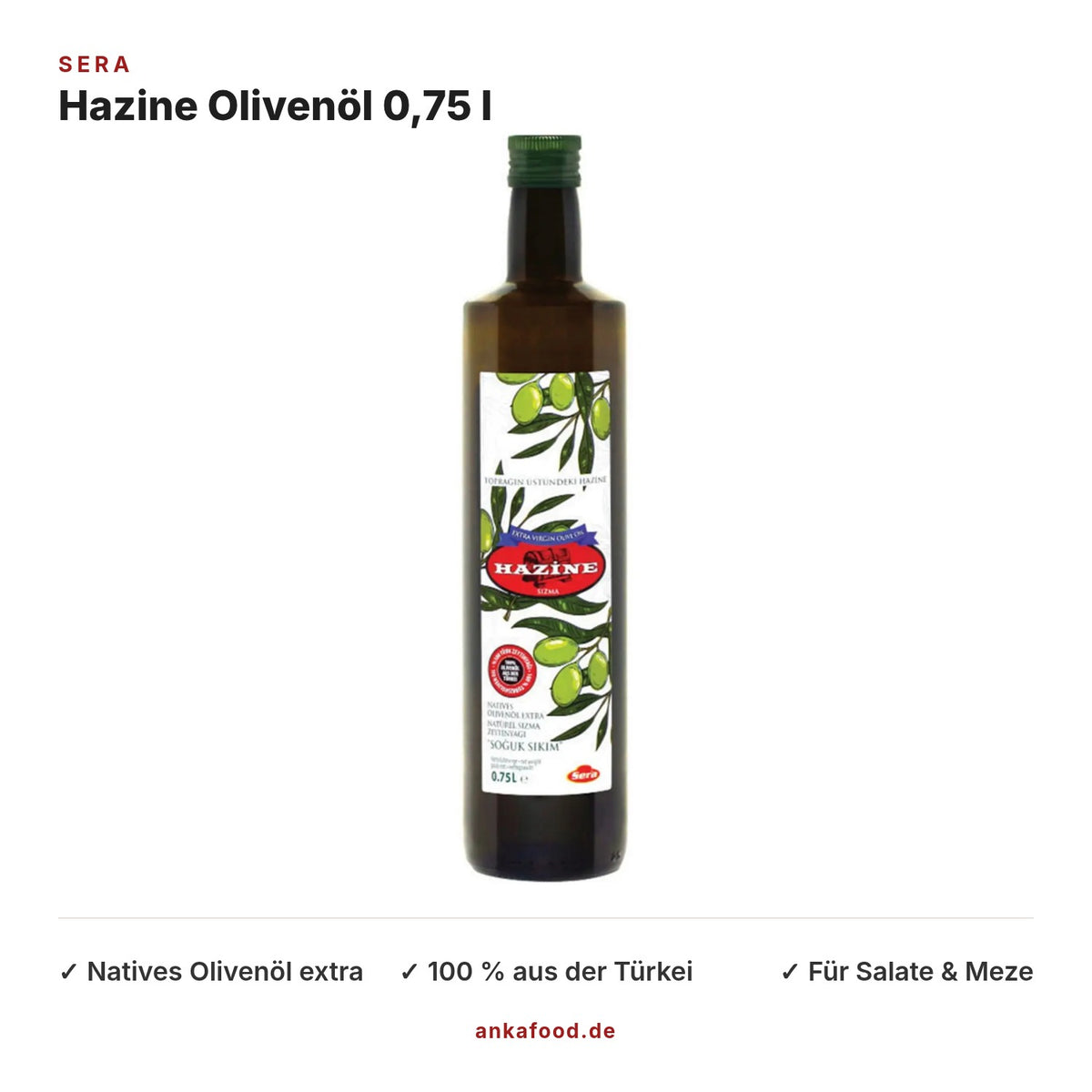 Sera Hazine Natives Olivenöl extra 0,75 l – 100 % türkisches Olivenöl – Anka Food